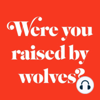 Sneak Peek: Were you raised by wolves?