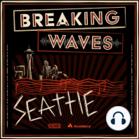 Breaking Waves: Seattle Coming 10/12