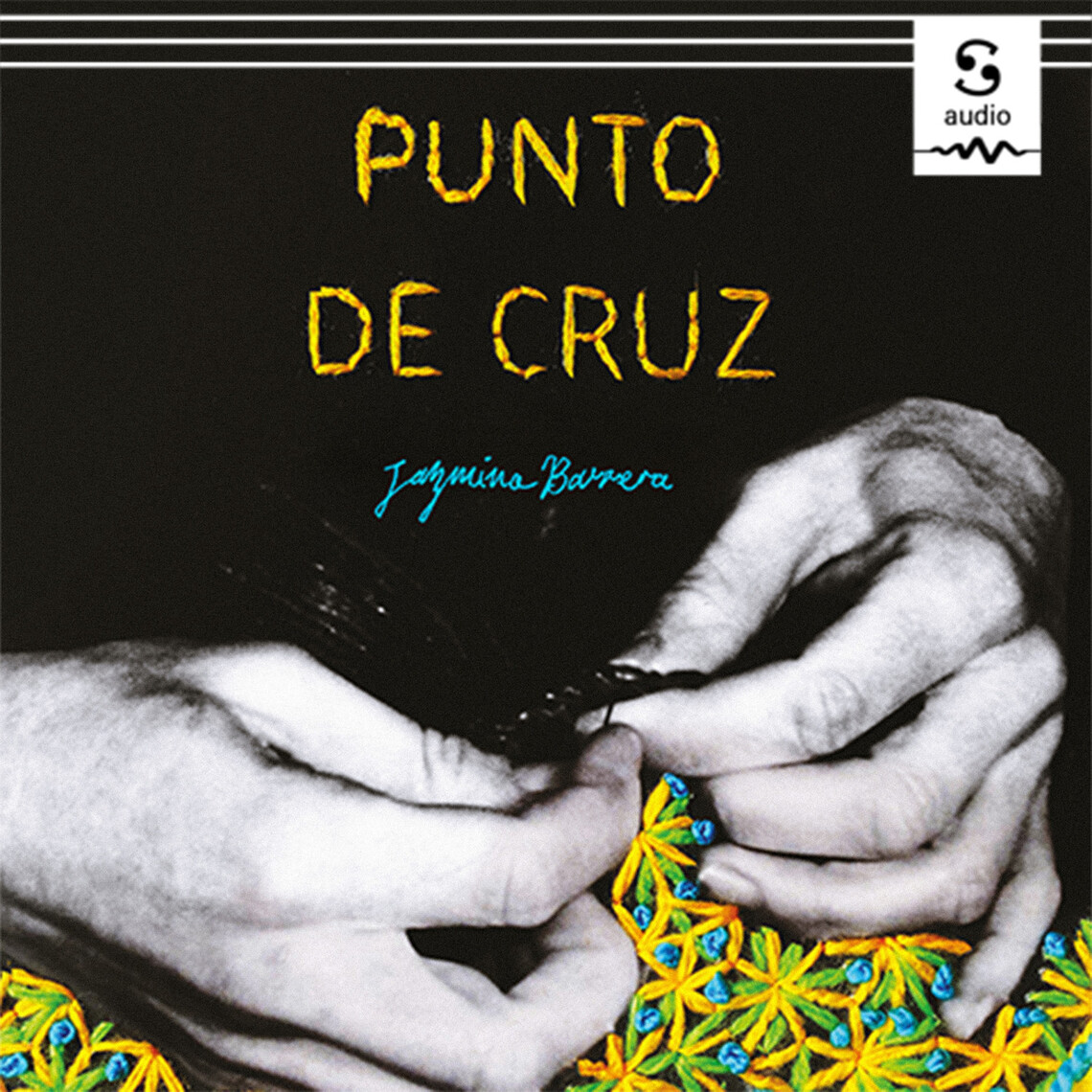 Punto de cruz by Jazmina Barrera (Audiobook) Read free for 30 days - Main Image