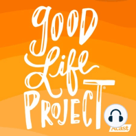 Welcome to the Good Life Project podcast with Jonathan Fields