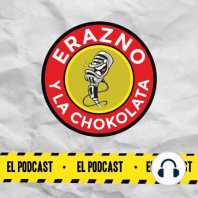 11.19.18 Erazno y Chokolata Podcast - Juan Gabriel vive