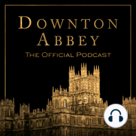 Introducing Downton Abbey: The Official Podcast