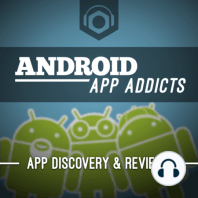 Android App Addicts #583 – No I’m Not Getting in Your Van