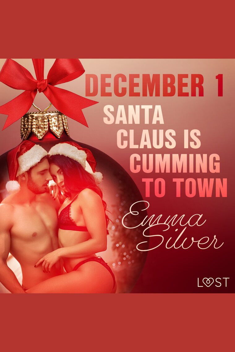 December 1 Santa Claus is cumming to town - An Erotic Christmas Calendar by Emma Silver