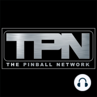 The Pinball Show Ep 19: Dennis Is Fired Up & Zach Is Trending Down