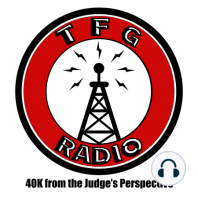 TFG Radio Twitch Episode 108: Warhammerfest & Judge Issues