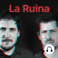 82. La Ruina (con Adri Romeo)