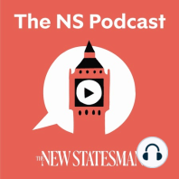 The New Statesman Podcast: Episode One