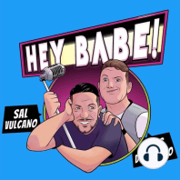 First Love Cringe | Sal Vulcano & Chris Distefano Present: Hey Babe! | EP 18