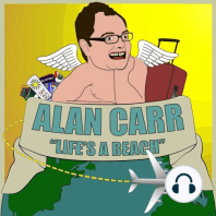 Alan Carr's 'LIFE'S A BEACH' **COMING SOON**