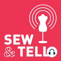 Coming Soon: Sew & Tell Podcast!