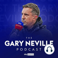 Gary Neville Podcast - 25th October