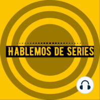 Hablemos De Series 025 - Narcos México