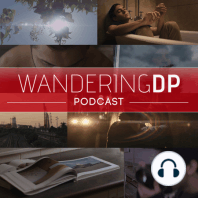 The Wandering DP Podcast: Episode #332 – Ula Pontikos BSC