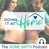 039: HOME BIRTH STORY - Being A Birth Nerd and Trusting The Process with Katie & Chris McGrath