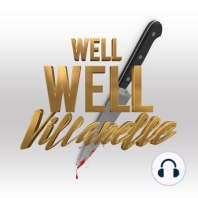 Well Well Villanelle - "Beautiful Monster" Part I