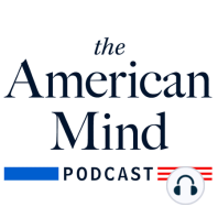 The American Mind Episode #3: U.S. Foreign Policy and the Pursuit of National Interest