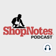 ShopNotes Podcast E033: What Makes You Happy In the Shop?