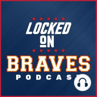 Locked On Braves Episode 8- And The World Sang Hallelujah