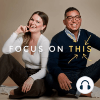 #51: 4 Long-term Benefits of the Full Focus System