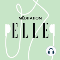 Sophrologie : Je m'écoute | ELLE Méditation