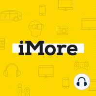 The iMore Makeover