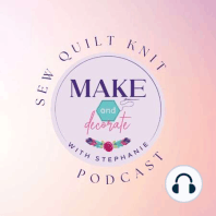 M&D 32: Christa Watson - Machine Quilting & 1 Yr Anniversary of Make and Decorate Podcast!!