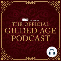 The Official Companion Podcast for HBO’s Gilded Age