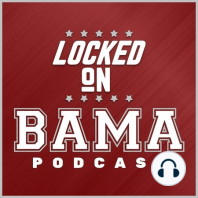 Locked on Bama 11-8-19- Special Guest @JohnGarcia_Jr