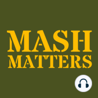 Our Pilot Episode - MASH Matters #001