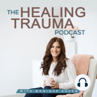 My Healing Trauma Journey with Monica Vogt