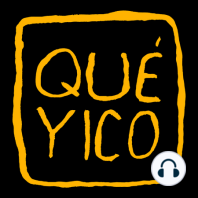Ricardo O´farrill  Qué Yico #QY3