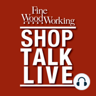 Shop Talk Live 29: Secrets for Sharp Blades and Perfect Plane Irons