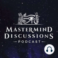 Mastermind Discussions #3 –Forbidden Texts, Origins, and the Nature of Reality- Matthew LaCroix and David Easter