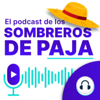 Bienvenidos al Podcast de los Sombreros de Paja!
