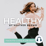 Introducing Healthy With Heather Brown! - Let’s Run Toward Whole Health in Motherhood Together Ep 1