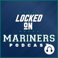 8-14-19 Locked on Mariners Episode 4 - Kyle Seager blasted 3 Home Runs, and a look around the AL West