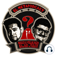 El Metapodcast 42 FT Lando Ibarra -Carlos Mosco y Javi Villalvazo-