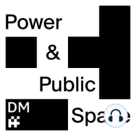 Coming Soon: Power & Public Space