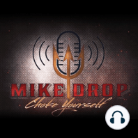 Hit By An IED In Iraq With Daniel Gade | Mike Drop - Episode 87
