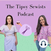 Ep 1 - Intro to The Tipsy Sewists