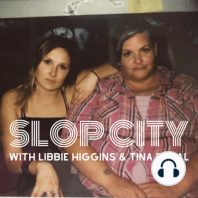 79- Blazer Day - Slop City with Libbie Higgins and Tina Dybal
