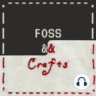 Episode 0: Welcome to FOSS and Crafts!