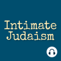 (000) What is Intimate Judaism? (Pilot)