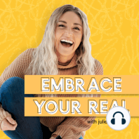Are you ready to embrace your real? Let's get it, let's go!