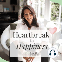 How to Move From Heartbreak to Happiness with Renowned Divorce Coach Sara Davison