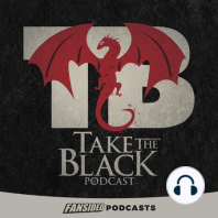 Take the Black Podcast: Ice and Fire meet on "The Queen's Justice"