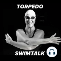 Torpedo Swimtalk Podcast with Steve West - FINA Masters Swimming WR holder and English Channel swimmer