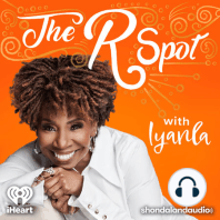 Introducing: The R Spot with Iyanla