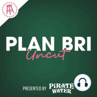 Ep. 78 Hangxiety | PlanBri Uncut Podcast